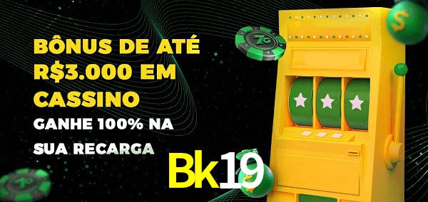 Bk19 melhor bônus de depósito